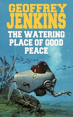 The Watering Place of Good Peace by Geoffrey Jenkins, Jenkins