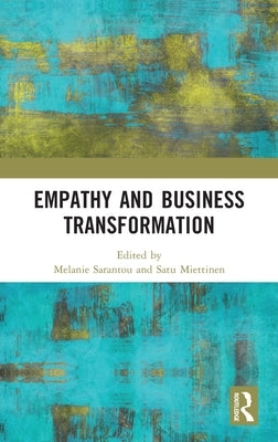 Empathy and Business Transformation by Sarantou, Melanie