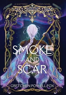 Smoke and Scar by Fox, Gretchen Powell