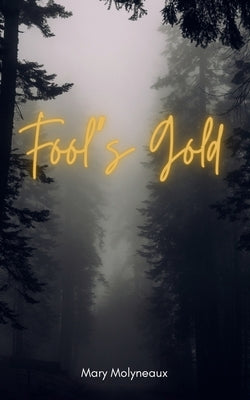 Fool's Gold by Molyneaux, Mary