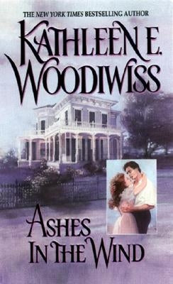 Ashes in the Wind by Woodiwiss, Kathleen E.