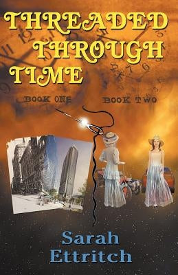 Threaded Through Time, Books One and Two by Ettritch, Sarah