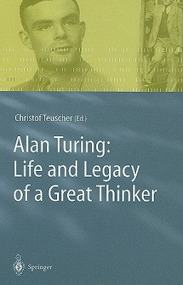 Alan Turing: Life and Legacy of a Great Thinker by Hofstadter, D.