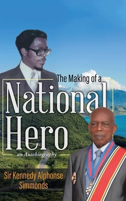 The Making of a National Hero by Simmonds, Kennedy Alphonse