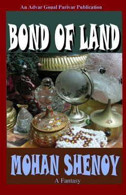 Bond of Land by Shenoy, Mohan G.