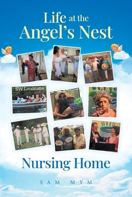 Life at the Angel's Nest Nursing Home by Mym, Sam