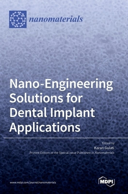 Nano-Engineering Solutions for Dental Implant Applications by Gulati, Karan