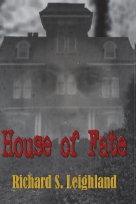 House of Fate by Leighland, Richard S.