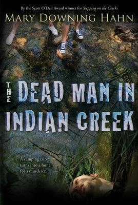 The Dead Man in Indian Creek by Hahn, Mary Downing