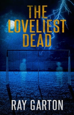 The Loveliest Dead by Garton, Ray