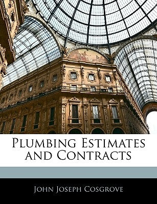 Plumbing Estimates and Contracts by Cosgrove, John Joseph