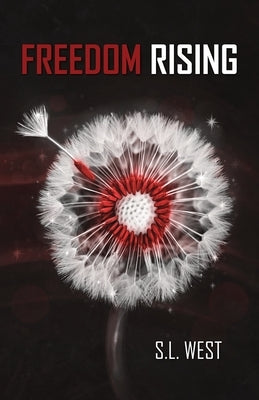 Freedom Rising by West, S. L.