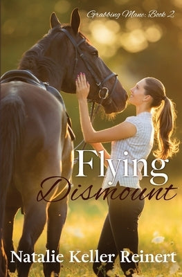 Flying Dismount by Reinert, Natalie Keller