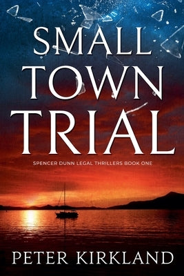 Small Town Trial by Kirkland, Peter