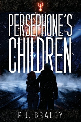 Persephone's Children by Braley, Pj