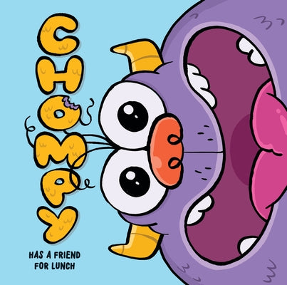 Chompy Has a Friend for Lunch (Illustrated Edition) by Satterthwaite, Mark