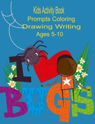 Kids Activity Book Prompts, Coloring, Drawing, Writing Ages 5-10: Children's Educational Notebook by Play Co, Constructive