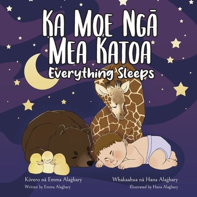 Ka Moe Ng&#257; Mea Katoa - Everything Sleeps by Ala&#289;bary, Emma-Lee