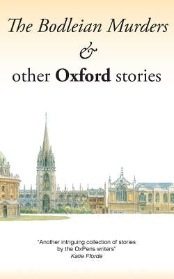 The Bodleian Murders & other Oxford stories by Writer's Group, Oxford