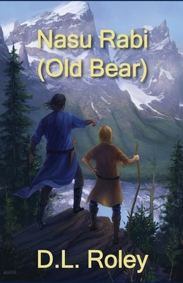 Nasu Rabi: Old Bear by Roley, D. L.