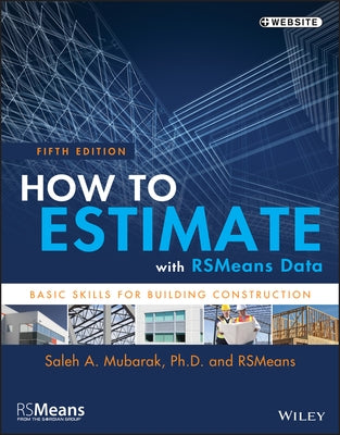 How to Estimate with Rsmeans Data: Basic Skills for Building Construction by Rsmeans