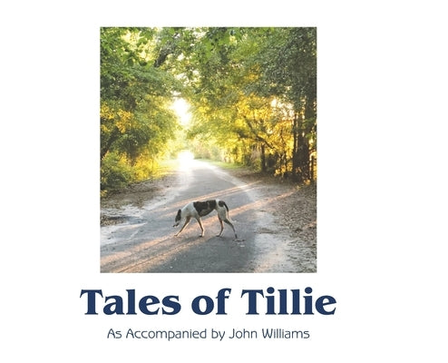 Tales of Tillie by Williams, John