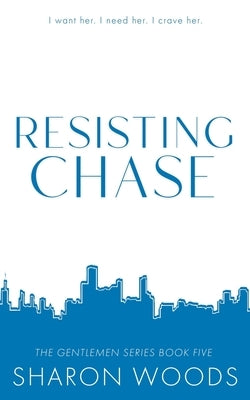 Resisting Chase: Special Edition by Woods, Sharon