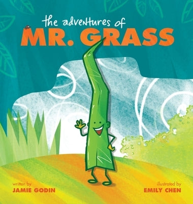 The Adventures of Mr. Grass by Godin, Jamie