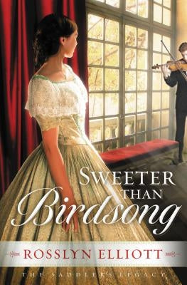 Sweeter Than Birdsong by Elliott, Rosslyn