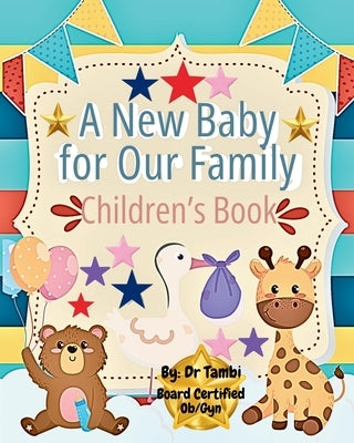 A New Baby for our Family: Children' s Book by Tambi Ob/Gyn