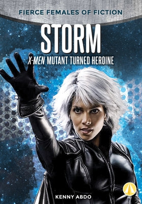 Storm: X-Men Mutant Turned Heroine by Abdo, Kenny