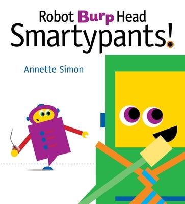 Robot Burp Head, Smartypants! by Simon, Annette