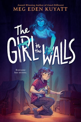 The Girl in the Walls by Kuyatt, Meg Eden