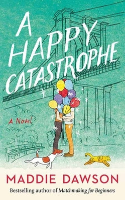 A Happy Catastrophe by Dawson, Maddie