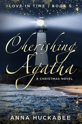 Cherishing Agatha: A Christmas Novel by Huckabee, Anna