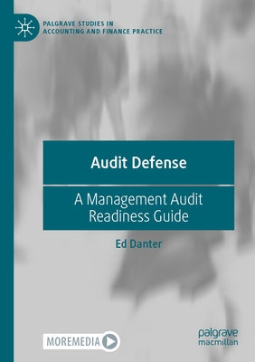 Audit Defense: A Management Audit Readiness Guide by Danter, Ed