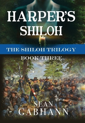 Harper's Shiloh: A Novel of the First Bloodiest Battle by Gabhann, Sean Kevin