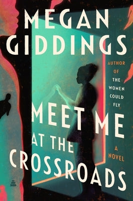 Meet Me at the Crossroads by Giddings, Megan