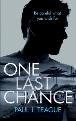 One Last Chance by Teague, Paul J.