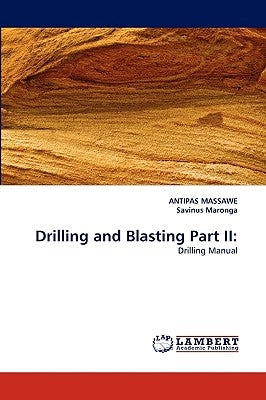 Drilling and Blasting Part II by Massawe, Antipas