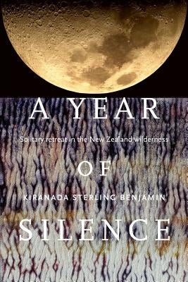 A Year of Silence by Benjamin, Kiranada Sterling