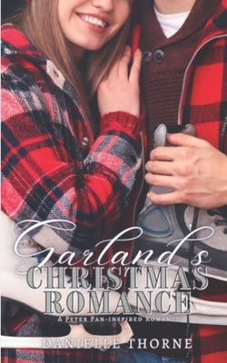 Garland's Christmas Romance: A Clean & Wholesome Christmas Romance by Thorne, Danielle