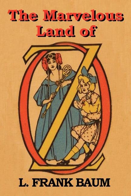 The Marvelous Land of Oz by Baum, L. Frank