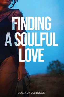 Finding a Soulful Love by Johnson, Lucinda