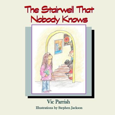 The Stairwell That Nobody Knows by Jackson, Stephen