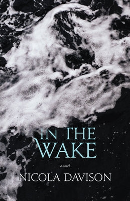 In the Wake by Davison, Nicola