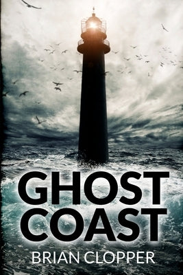 Ghost Coast by Clopper, Brian