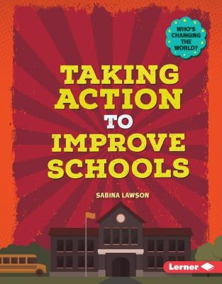 Taking Action to Improve Schools by Lawson, Sabina