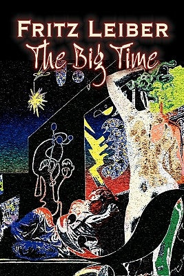 The Big Time by Fritz Leiber, Science Fiction, Fantasy by Leiber, Fritz