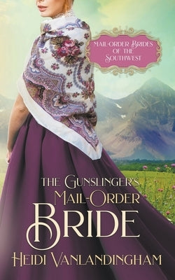 The Gunslinger's Mail-Order Bride by Vanlandingham, Heidi